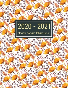 2020-2021 Two Year Planner: Nature of Yellow Flower Two Year Planner, Two Year Calendar 2020-2021, Daily Monthly Planner 2020 Size 8.5 x 11 Inch, ... Prayer Journal, Planner 2020-2021 Daily