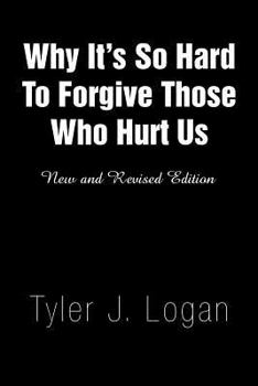 Paperback Why It's So Hard to Forgive Those Who Hurt Us Book