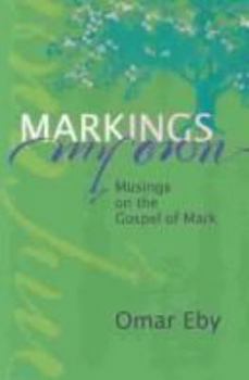 Paperback Markings--My Own: Musings on the Gospel of Mark Book