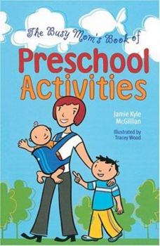 Hardcover The Busy Mom's Book of Preschool Activities Book