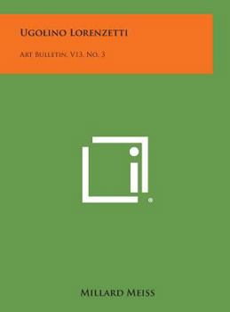 Hardcover Ugolino Lorenzetti: Art Bulletin, V13, No. 3 Book