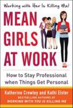 Hardcover Mean Girls at Work: How to Stay Professional When Things Get Personal Book