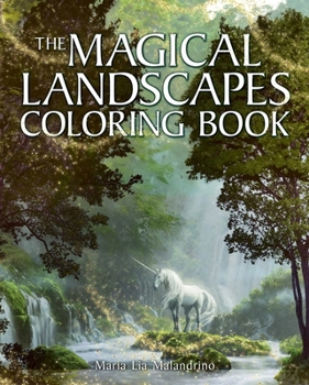 Paperback The Magical Landscapes Coloring Book: Over 45 Enchanting Artworks Book