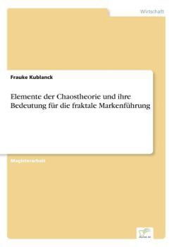 Paperback Elemente der Chaostheorie und ihre Bedeutung für die fraktale Markenführung [German] Book