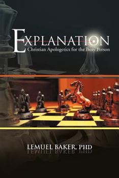 Paperback Explanation: Christian Apologetics for the Busy Person Book