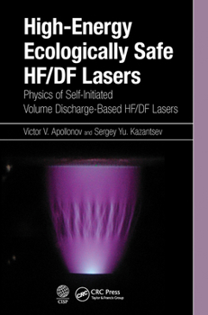 Paperback High-Energy Ecologically Safe Hf/Df Lasers: Physics of Self-Initiated Volume Discharge-Based Hf/Df Lasers Book