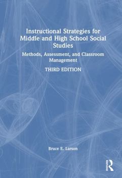 Hardcover Instructional Strategies for Middle and High School Social Studies: Methods, Assessment, and Classroom Management Book