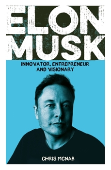 Paperback Elon Musk: Innovator, Entrepreneur and Visionary Book