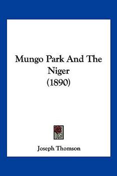 Paperback Mungo Park And The Niger (1890) Book
