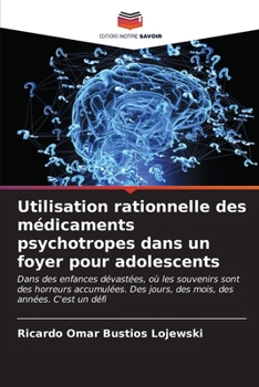 Paperback Utilisation rationnelle des médicaments psychotropes dans un foyer pour adolescents [French] Book