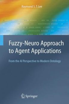 Paperback Fuzzy-Neuro Approach to Agent Applications: From the AI Perspective to Modern Ontology Book