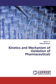 Paperback Kinetics and Mechanism of Oxidation of Pharmaceuticals Book