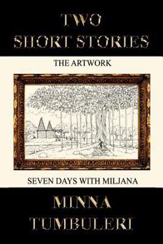 Paperback Two Short Stories: The Artwork and Seven Days with Miljana Book