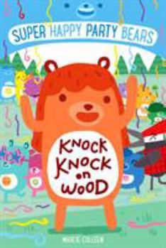 Paperback Super Happy Party Bears: Knock Knock on Wood Book