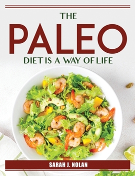 Paperback The Paleo Diet Is a Way of Life Book