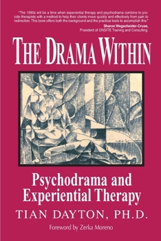 Paperback The Drama Within: Psychodrama and Experiential Therapy Book