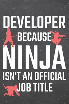 Paperback Developer because Ninja isn't an official Job Title: Developer Dot Grid Notebook, Planner or Journal - 110 Dotted Pages - Office Equipment, Supplies - Book