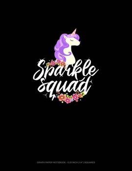 Sparkle Squad: Graph Paper Notebook - 0.25 Inch (1/4") Squares