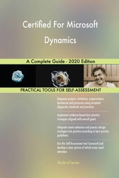 Paperback Certified For Microsoft Dynamics A Complete Guide - 2020 Edition Book