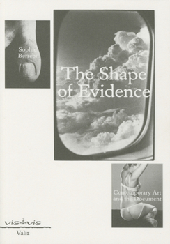 Paperback The Shape of Evidence: Contemporary Art and the Document Book