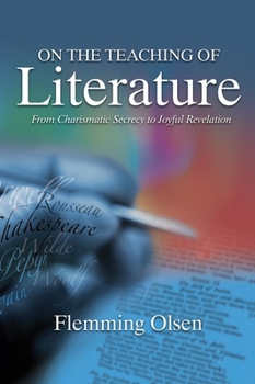 Paperback On the Teaching of Literature: From Charismatic Secrecy to Joyful Revelation Book