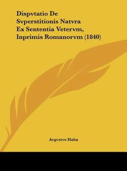 Hardcover Dispvtatio De Svperstitionis Natvra Ex Sententia Vetervm, Inprimis Romanorvm (1840) [Latin] Book