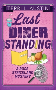 Last Diner Standing - Book #2 of the Rose Strickland Mystery