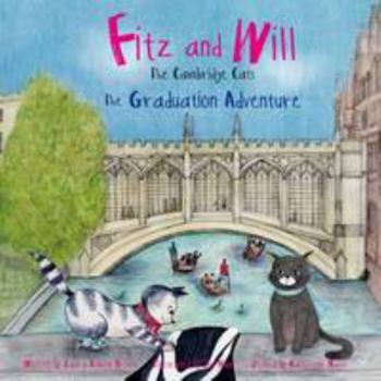 Paperback The Graduation Adventure: Fitz and Will - the Cambridge Cats Book