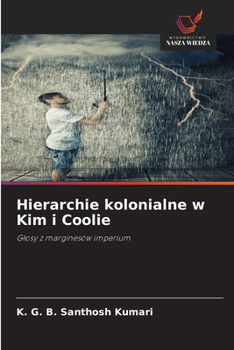 Hierarchie kolonialne w Kim i Coolie (Polish Edition)