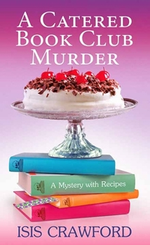 Library Binding A Catered Book Club Murder: A Mystery with Recipes [Large Print] Book