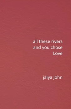 Paperback All These Rivers and You Chose Love Book