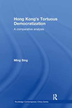 Paperback Hong Kong's Tortuous Democratization: A Comparative Analysis Book
