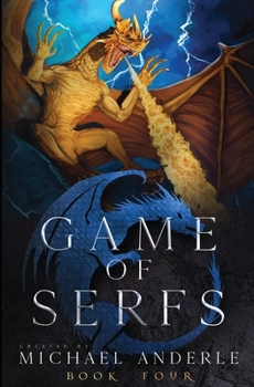 Game of Serfs: Book Four - Book #4 of the Game of Serfs