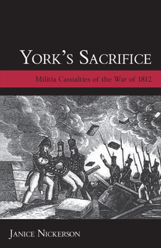 Paperback York's Sacrifice: Militia Casualties of the War of 1812 Book