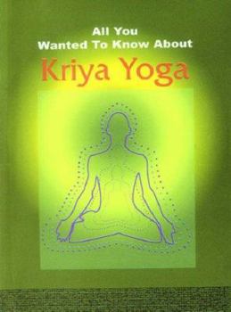 Paperback Kriya Yoga (All You Wanted to Know About) Book