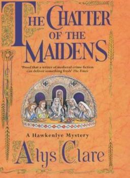 The Chatter of the Maidens - Book #4 of the Hawkenlye Mysteries