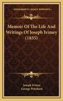 Hardcover Memoir Of The Life And Writings Of Joseph Ivimey (1835) Book