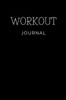 Paperback Workout Journal: Exercise and Weight Loss for Bodybuilder, Fitness Planner Book