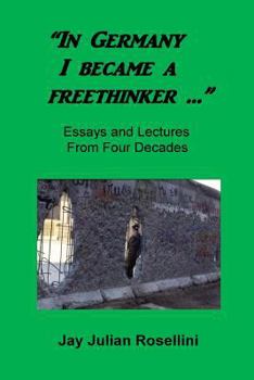 Paperback "In Germany I became a freethinker ...": Essays and Lectures from Four Decades Book