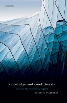 Hardcover Knowledge and Conditionals: Essays on the Structure of Inquiry Book