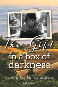 Paperback The Gift in a Box of Darkness: A story of love, loss, and acceptance Book