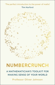Hardcover Numbercrunch: A Mathematician's Toolkit for Making Sense of Your World Book