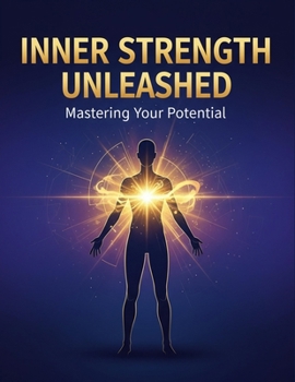 Paperback Inner Strength Unleashed: Mastering Your Potential Book