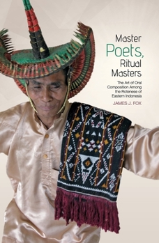 Paperback Master poets, ritual masters: The art of oral composition among the Rotenese of Eastern Indonesia Book