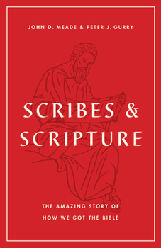 Paperback Scribes and Scripture: The Amazing Story of How We Got the Bible Book