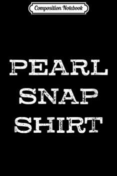 Paperback Composition Notebook: Pearl Snap Western Rodeo Cowboy Texas Country Music Journal/Notebook Blank Lined Ruled 6x9 100 Pages Book