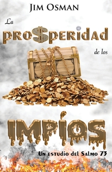 Paperback La prosperidad de los impíos: Un estudio del Salmo 73 [Spanish] Book