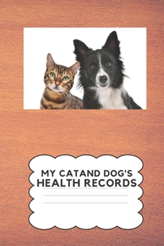 Paperback My Cat and Dog's Health Record: Keep Your Cat and Dog's Health Records In One Place Book