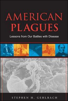 Paperback American Plagues: Lessons from Our Battles with Disease Book