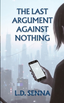 Paperback The Last Argument Against Nothing Book